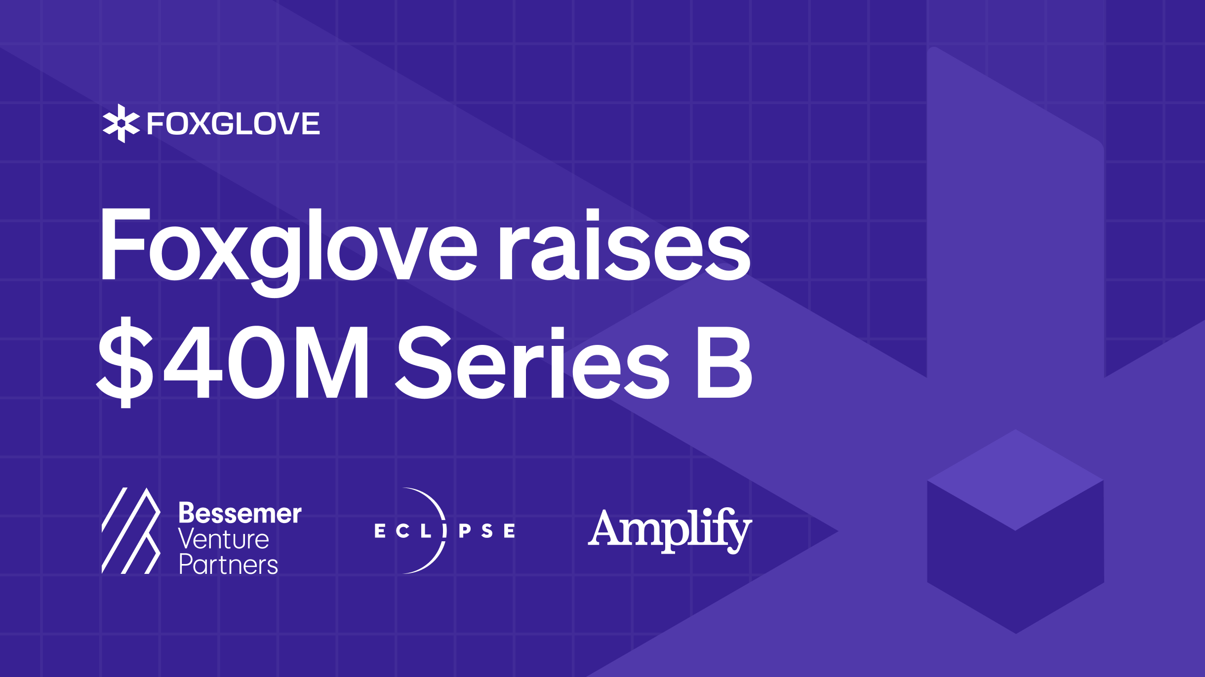 Foxglove $40M Series B